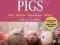 STOREY'S GUIDE TO RAISING PIGS Kelly Klober