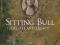 SITTING BULL: HIS LIFE AND LEGACY Ernie Pointe