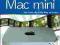 TEACH YOURSELF VISUALLY MAC MINI Guy Hart-Davis