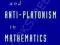 PLATONISM AND ANTI-PLATONISM IN MATHEMATICS