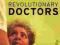 REVOLUTIONARY DOCTORS Steve Brouwer