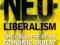 THE RISE AND FALL OF NEOLIBERALISM