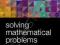 SOLVING MATHEMATICAL PROBLEMS Terence Tao