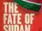 THE FATE OF SUDAN John Young