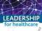 LEADERSHIP FOR HEALTHCARE Hartley, Benington