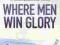 WHERE MEN WIN GLORY: THE ODYSSEY OF PAT TILLMAN