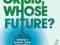 WHOSE CRISIS, WHOSE FUTURE? Susan George