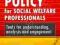 SOCIAL POLICY FOR SOCIAL WELFARE PROFESSIONALS