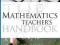 THE MATHEMATICS TEACHER'S HANDBOOK Mike Ollerton