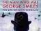 THE MAN WHO WAS GEORGE SMILEY Michael Jago