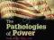 THE PATHOLOGIES OF POWER Christopher Fettweis