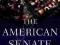 THE AMERICAN SENATE: AN INSIDER'S HISTORY MacNeil