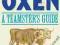 OXEN: A TEAMSTERS GUIDE Drew Conroy