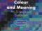 COLOUR AND MEANING: ART, SCIENCE AND SYMBOLISM