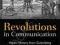 REVOLUTIONS IN COMMUNICATION Bill Kovarik