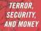 TERROR, SECURITY, AND MONEY Mueller, Stewart