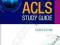 ACLS STUDY GUIDE Barbara Aehlert RN BSPA
