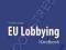 EU LOBBYING HANDBOOK Andreas Geiger