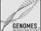 GENOMES AND WHAT TO MAKE OF THEM Barnes, Dupre