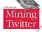 21 RECIPES FOR MINING TWITTER Matthew Russell