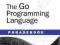 THE GO PROGRAMMING LANGUAGE PHRASEBOOK Chisnall