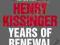 YEARS OF RENEWAL Henry Kissinger