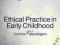 ETHICAL PRACTICE IN EARLY CHILDHOOD Palaiologou