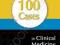 100 CASES IN CLINICAL MEDICINE Pattison, Williams