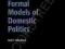 FORMAL MODELS OF DOMESTIC POLITICS Scott Gehlbach