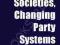 CHANGING SOCIETIES, CHANGING PARTY SYSTEMS Stoll