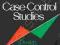 CASE CONTROL STUDIES: DESIGN, CONDUCT, ANALYSIS