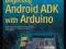 BEGINNING ANDROID ADK WITH ARDUINO