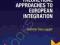 THEORETICAL APPROACHES TO EUROPEAN INTEGRATION