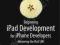 BEGINNING IPAD DEVELOPMENT FOR IPHONE DEVELOPERS