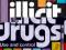 ILLICIT DRUGS: USE AND CONTROL Adrian Barton