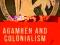 AGAMBEN AND COLONIALISM Svirsky, Bignall