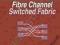FIBRE CHANNEL SWITCHED FABRIC Robert Kembel