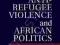 ANTI-REFUGEE VIOLENCE AND AFRICAN POLITICS Onoma