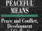 PEACE BY PEACEFUL MEANS Johan Galtung