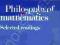 PHILOSOPHY OF MATHEMATICS: SELECTED READINGS