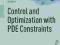 CONTROL AND OPTIMIZATION WITH PDE CONSTRAINTS