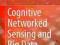 COGNITIVE NETWORKED SENSING AND BIG DATA Qiu