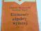 ELEMENTY ALGEBRY WYŻSZEJ  A.Mostowiak/M.Star