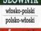 Słownik włosko - polski, polsko - włoski i gramaty