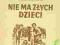 NIE MA ZŁYCH DZIECI IRENA MERŻAN pedagogika 1950