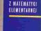 ZBIÓR ZADAŃ Z MATEMATYKI ELEMENTARNEJ podręcznik