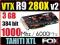 VTX AMD Radeon R9 280X 3GB DDR5 384bit DUAL FAN !!