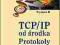 TCP/IP od środka Protokoły Wydanie II