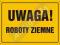Znak BHP Tablica Budowlana Uwaga! Roboty ziemne