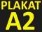 PLAKAT A2 A1 A0 B2 B1 B0 plakaty JAKOŚĆ I TERMIN